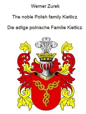 cover image of The noble Polish family Kietlicz. Die adlige polnische Familie Kietlicz.
